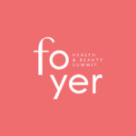 Foyer Health & Beauty Summit: o evento mais aguardado!